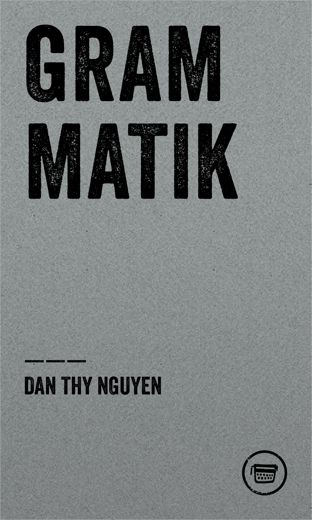 Coverbild: Grammatik: Dan Thy Nguyen. Verlagshaus Schreibmaschinenlogo
